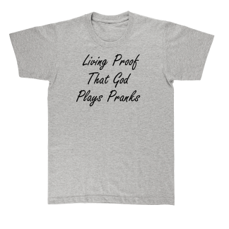 Living Proof GOD Plays Pranks Grey Tee Shirt